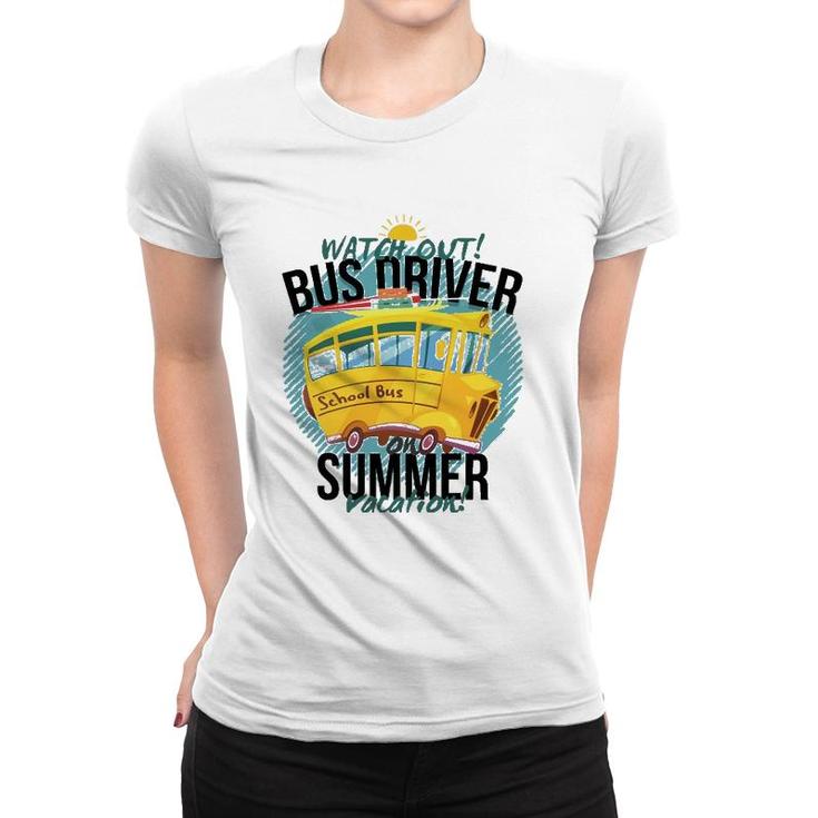 Funny Last Day Of School Bus Driver Summer Vacation Women T-shirt