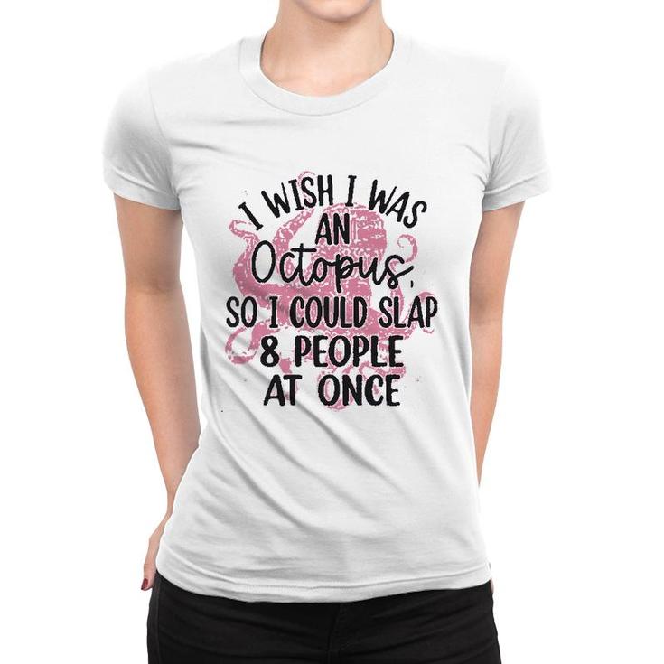 Funny Letter I Wish I Was An Octopus Women T-shirt