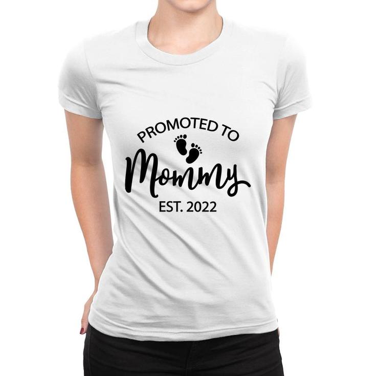 Funny New Mom Saying Mothers Day Promoted To Mommy 2022 Mom  Women T-shirt