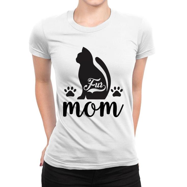 Fur Mom Cat Animal Black Cute Gift For Mom Women T-shirt