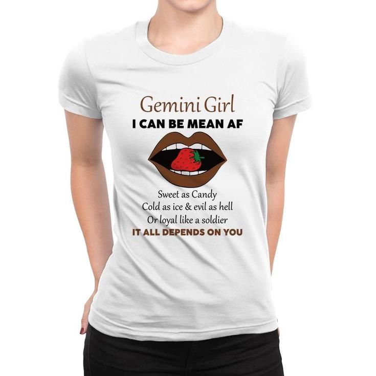 Gemini Girl I Can Be Mean Af Funny Quote Birthday Women T-shirt