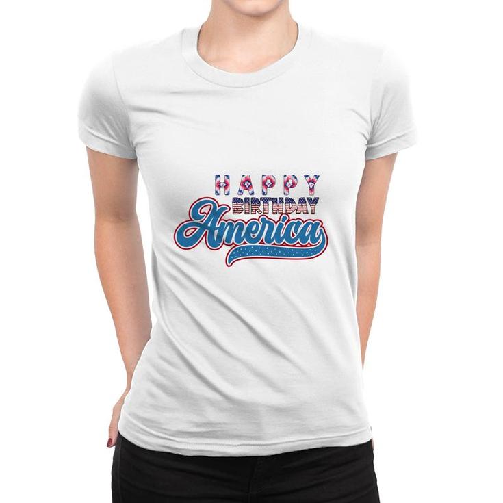 Happy Birthday America July Independence Day 2022 Women T-shirt
