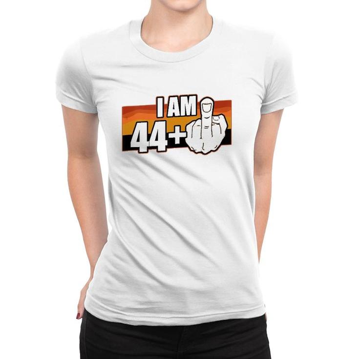 I Am 44 Plus Middle Finger 45 Years Old Funny 45Th Birthday  Women T-shirt