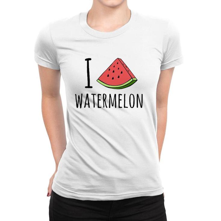 I Love Watermelon  Watermelon Lover Women T-shirt