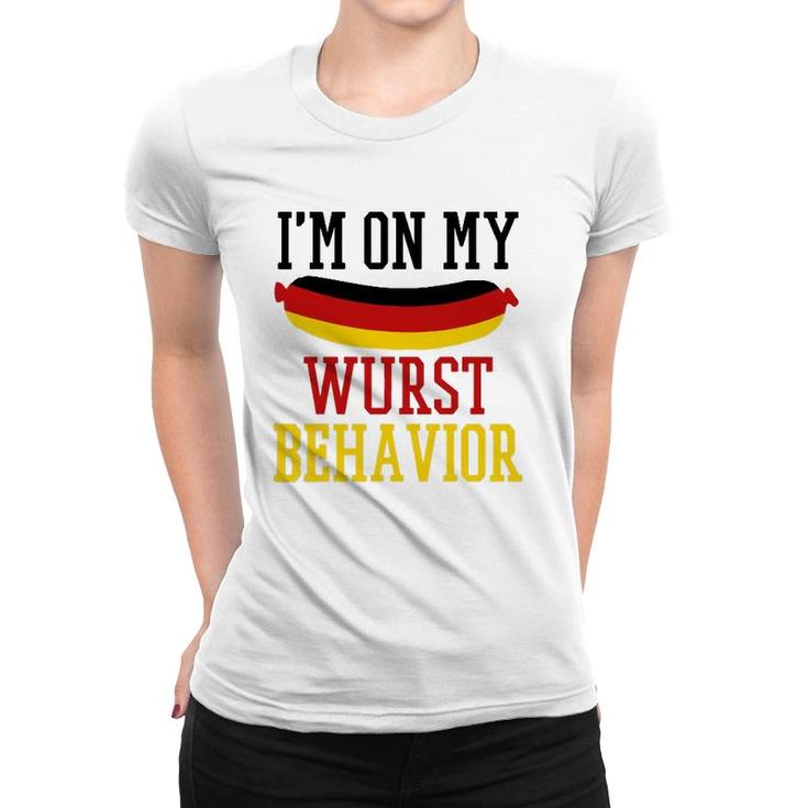 Im On My Wurst Behavior - Funny German Souvenir Oktoberfest Women T-shirt