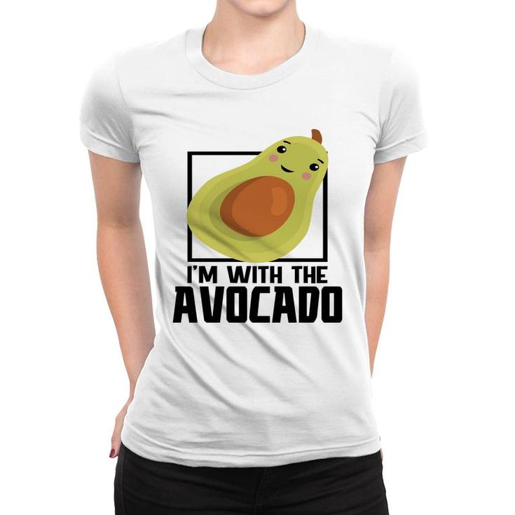 Im With The Avocado Funny Avocado Women T-shirt