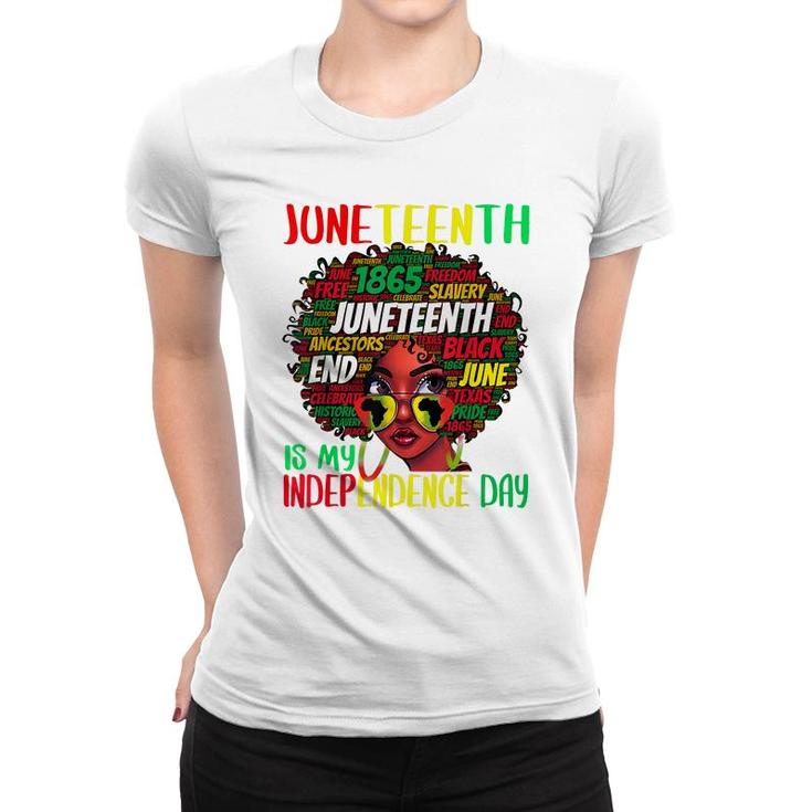 Juneteenth Is My Independence Day Afro Black Girl Kids  Women T-shirt