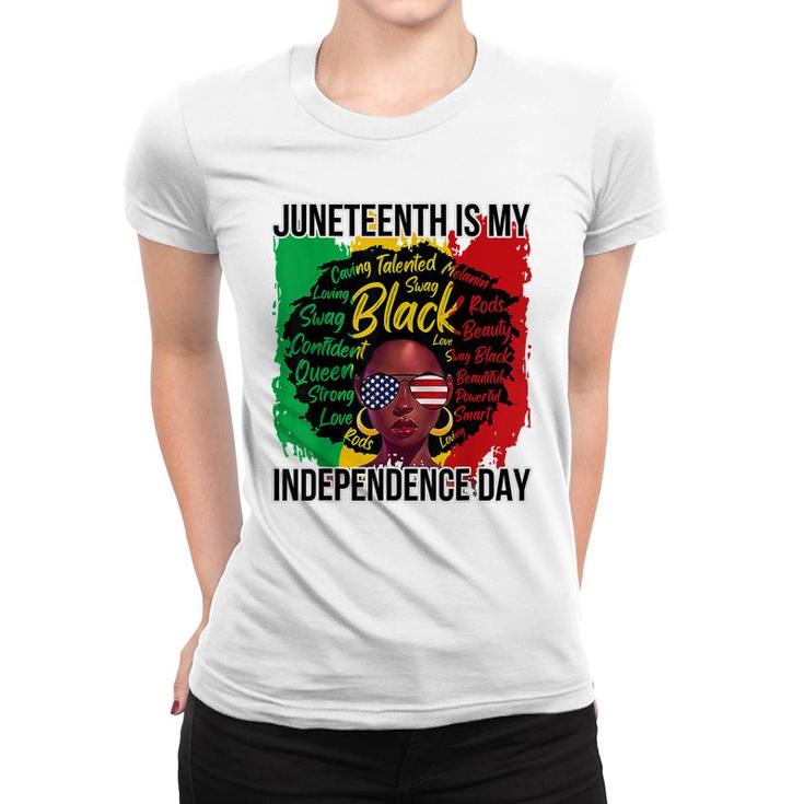 Juneteenth Is My Independence Day Black History 4Th Of July   Women T-shirt