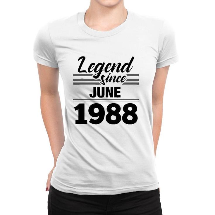Legend Since June 1988 33Rd Birthday 33 Years Old Gift Women T-shirt