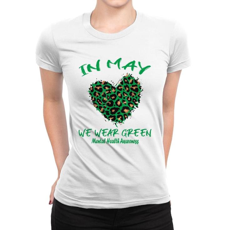 Leopard Heart In May We Wear Green Mental Health Awareness  Women T-shirt