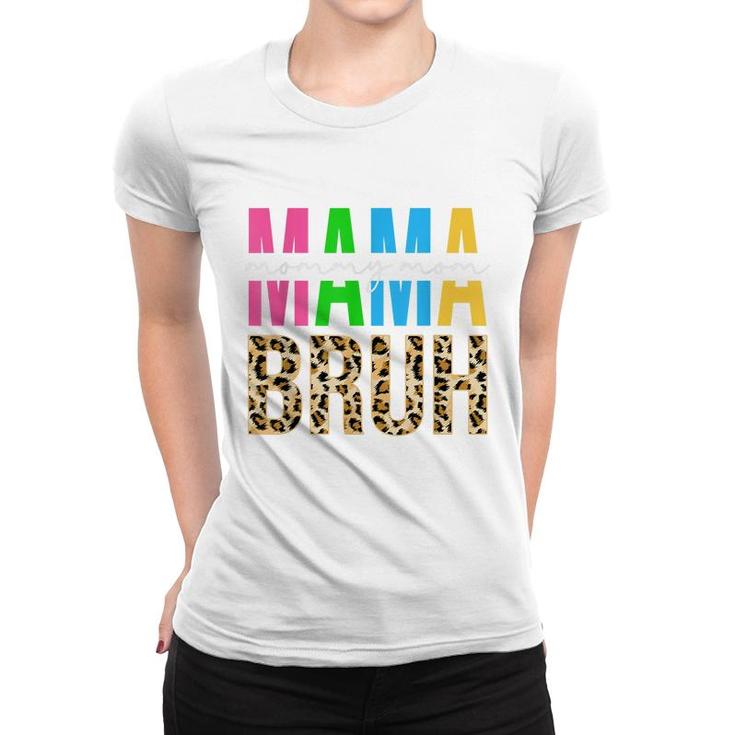 Leopard Mama Mommy Mom Bruh Happy Mothers Day Women  Women T-shirt