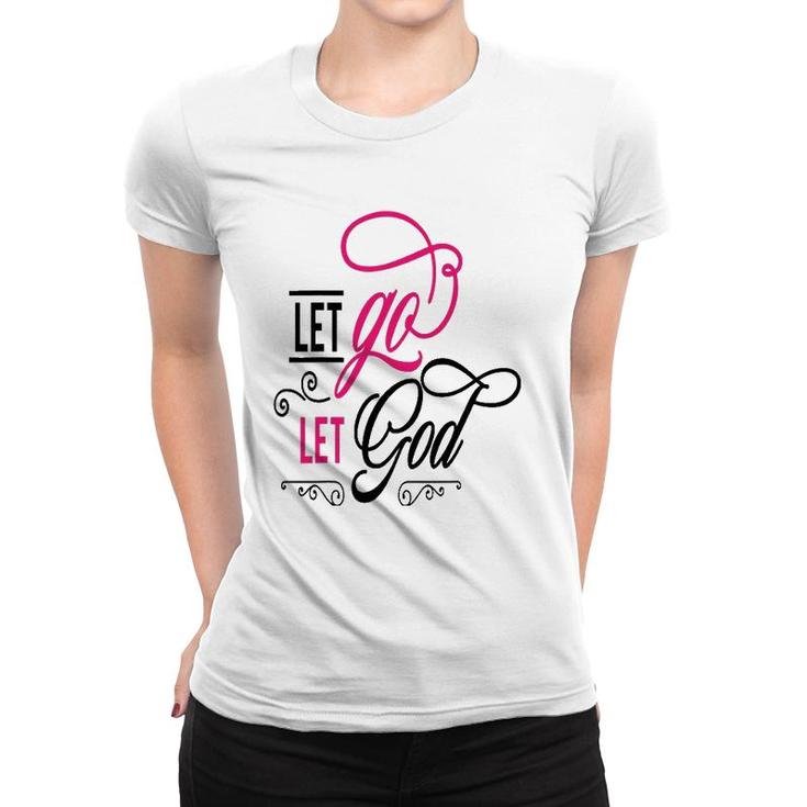 Let Go Let God Jesus God Religious Women T-shirt