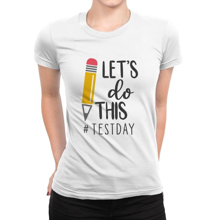 Lets Do This Test Day Hastag Black Graphic Women T-shirt