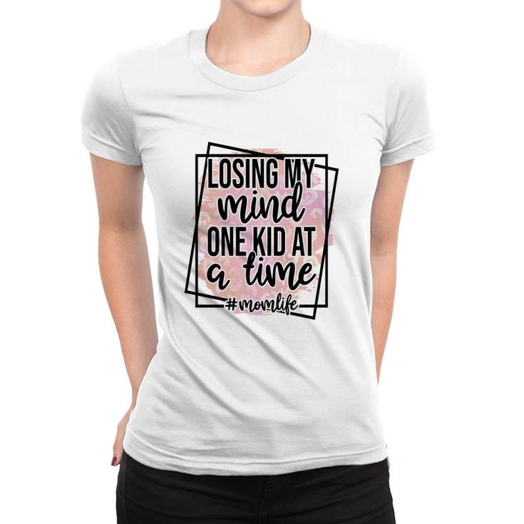 Losing My Mind One Kid At A Time Momlife Vintage Mothers Day Women T-shirt