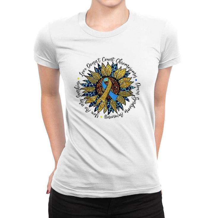 Love Doesnt Count Chromosomes Down Syndrome Sunflower Women T-shirt