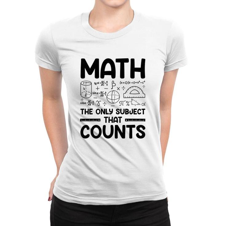 Math The Only Subject That Counts Black Version Women T-shirt