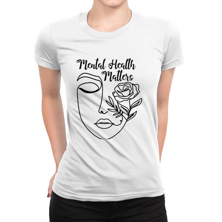 Mental Health Matters Mental Health Illness Awareness Women T-shirt