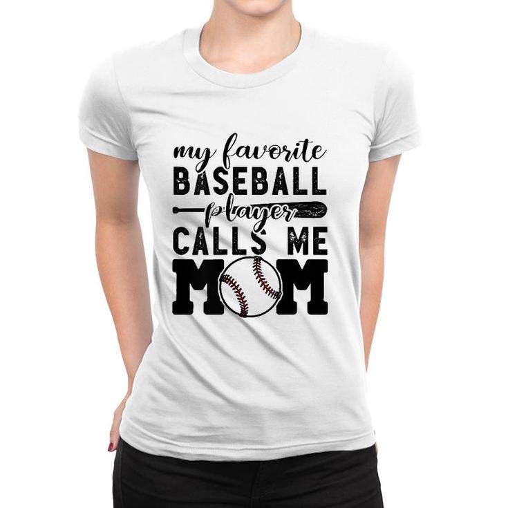 My Favorite Player Calls Me Mom Baseball  Boy Mother  Women T-shirt