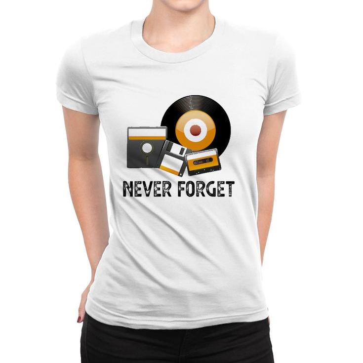 Never Forget Cassette Tape Retro Vintage Disk Old School Women T-shirt