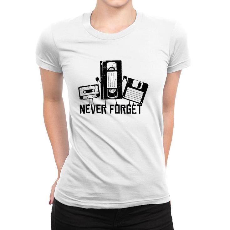 Never Forget Vintage Retro Cassette Tape 90S 80S Gift Tee Women T-shirt