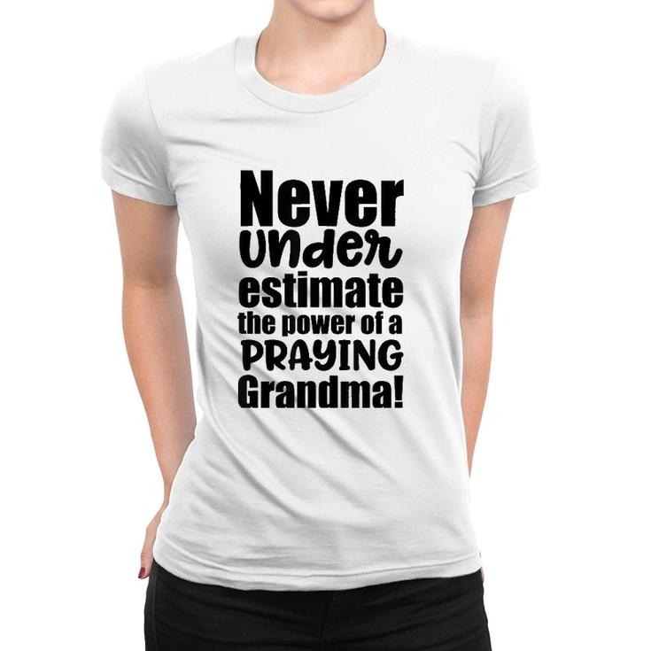 Never Underestimate The Power Of A Praying Grandma Women T-shirt