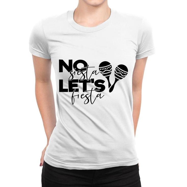 No Siesta Lets Fiesta Black Graphic Great Women T-shirt