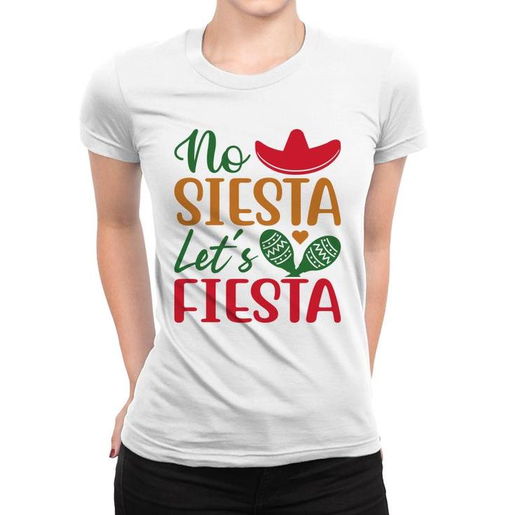 No Siesta Lets Fiesta Colorful Decoration Gift For Human Women T-shirt