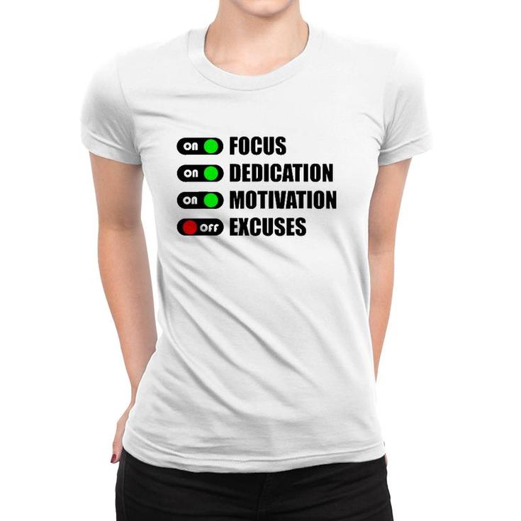 On Focus Dedication Motivation Off Excuses Women T-shirt