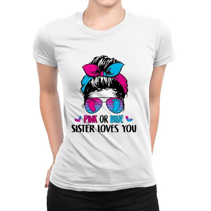 Pink Or Blue Sister Loves You Gender Reveal Party Women T-shirt