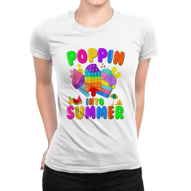 Poppin Into Summer Cream Last Day Of School Teacher Student  Women T-shirt