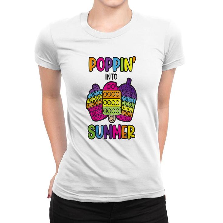 Poppin Into Summer Last Day Of School Fidget Teacher Student  Women T-shirt