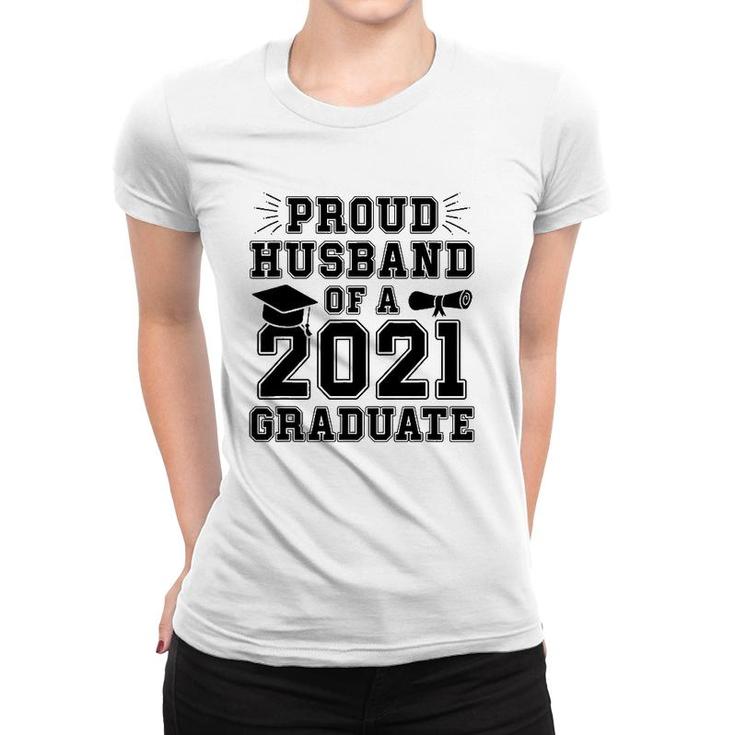 Proud Husband Of A 2021 Graduate School Graduation Wife Grad Women T-shirt