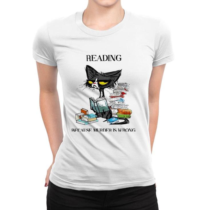 Reading Because Murder Is Wrong Cat And Books Women T-shirt