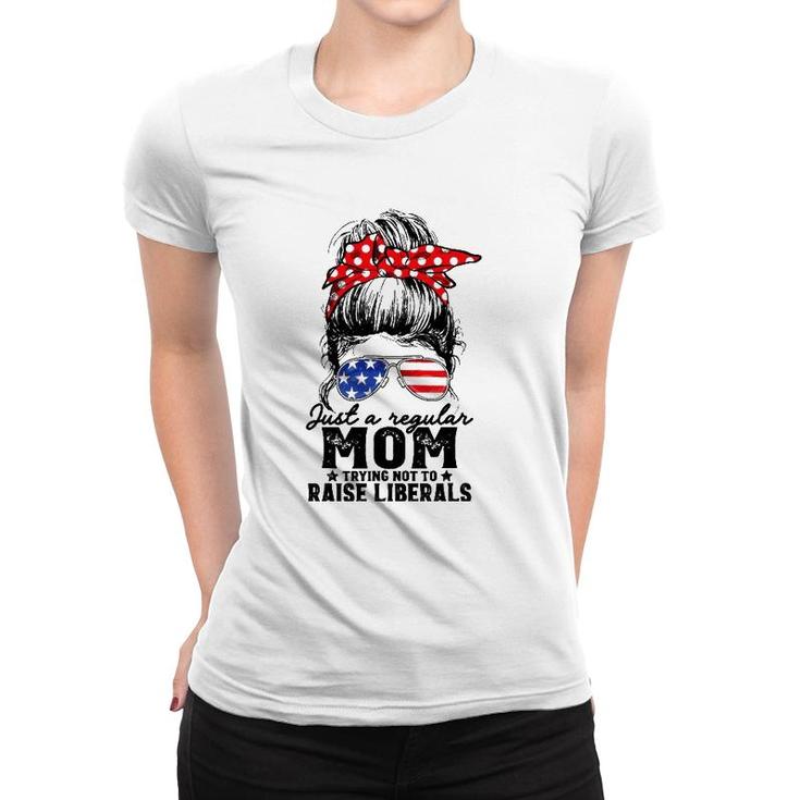 Regular Mom Trying Not To Raise Liberals Voted For Trump Women T-shirt