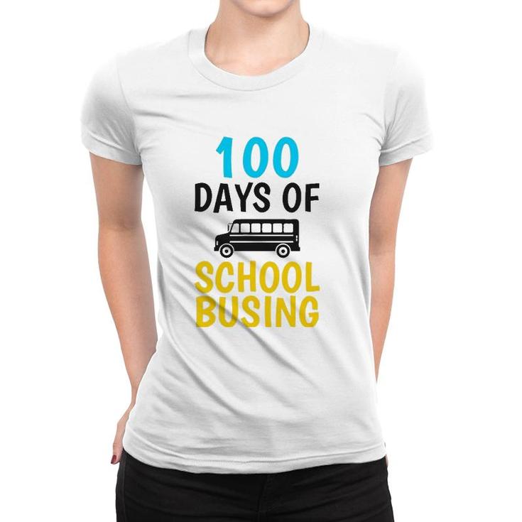 School Bus Driver 100 Days Of School Busing  Gift Women T-shirt