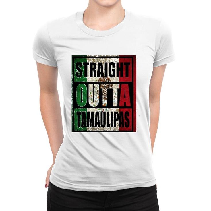 Straight Outta Tamaulipas Mexico Flag Gift Women T-shirt