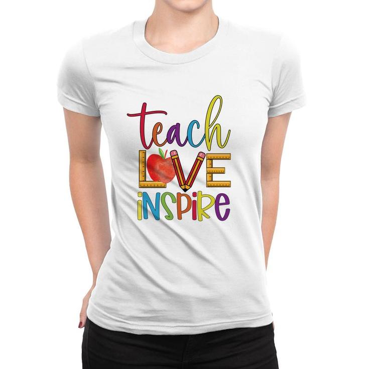 Students Are Inspired By The Teachers Teaching And Love Women T-shirt