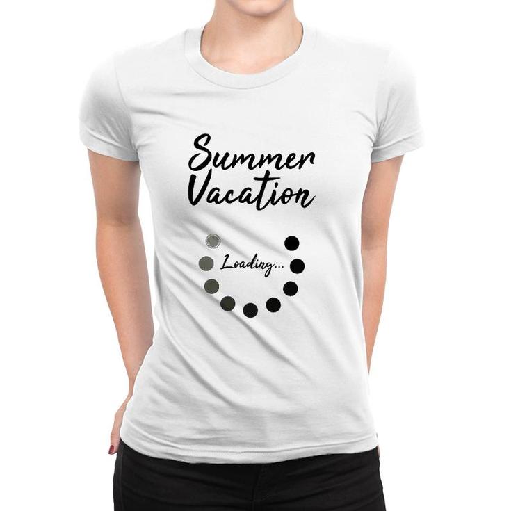 Summer Vacation Loading Last Day Of School Love 2022 Funny Women T-shirt