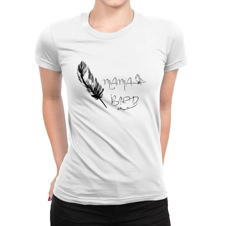 Super Cute Design For Bird Lover And Mothers Mama Bird  Women T-shirt