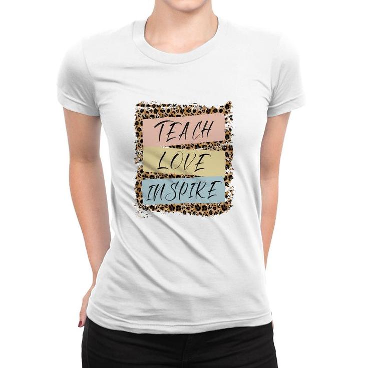 Teach Love Inspire  Sending Kindness  From Teacher Women T-shirt