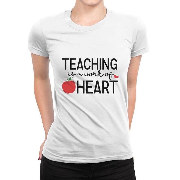 Teacher Teaching Is A Work Of Apple Heart Women T-shirt