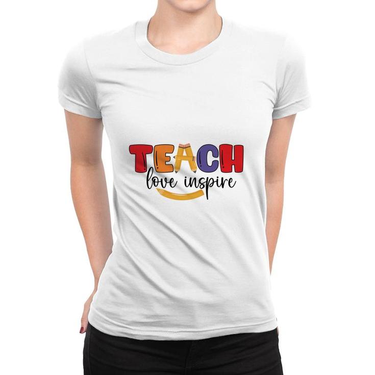 Teachers Are People Who Inspire Learning For Students With A Great Love Women T-shirt
