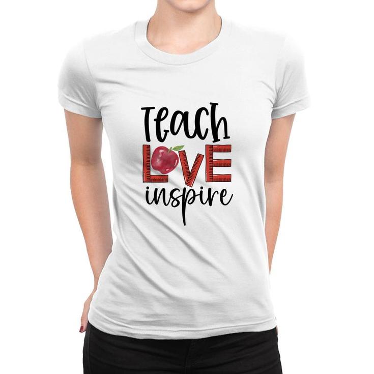 Teachers Who Teach With Love And Inspiration To Their Students Women T-shirt