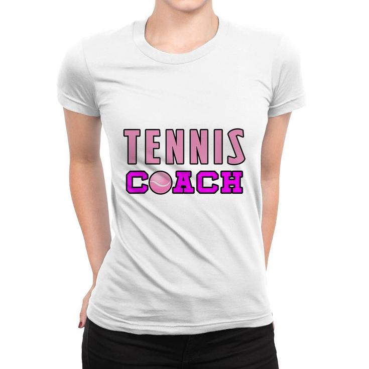 Tennis Coach Girl Funny Sport Gift For Tennis Lovers Women T-shirt