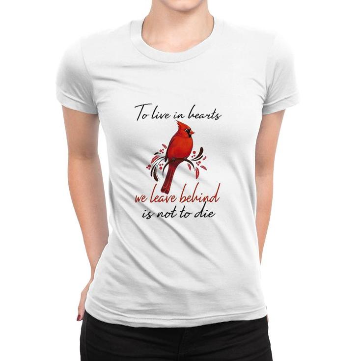 To Live In Hearts We Leave Behind Is Not To Die Letter Sweet Women T-shirt