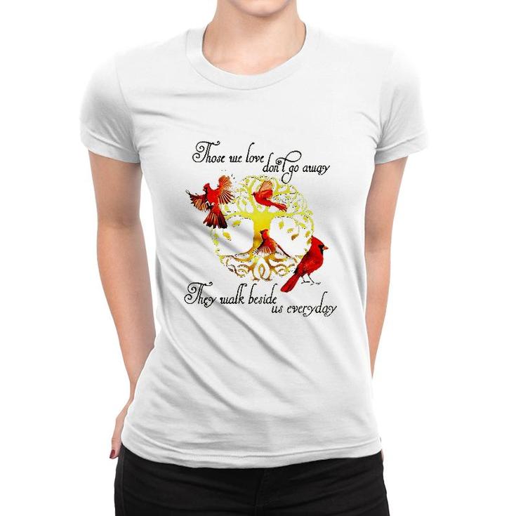 Tree Of Life Those We Love Dont Go Away They Walk Beside Us Everyday Women T-shirt