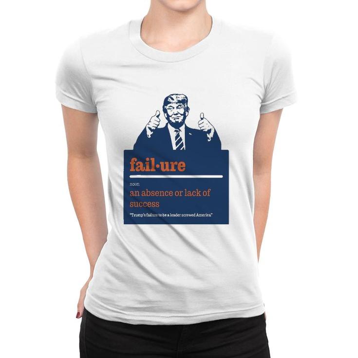Trump - Definition Of Failure - Trump Sucks Funny Political Women T-shirt
