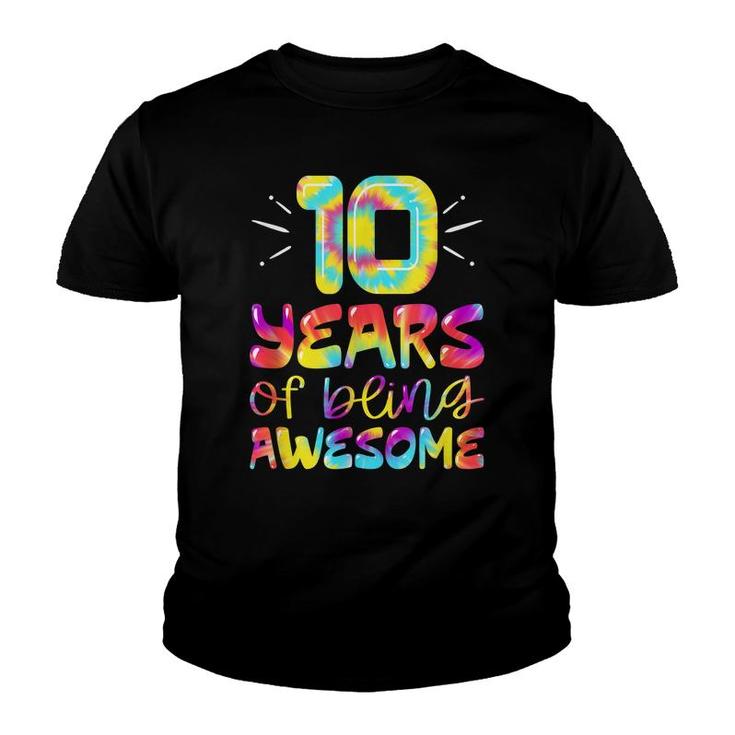 10 Years Of Being Awesome Tie Dye 10 Years Old 10Th Birthday  Youth T-shirt