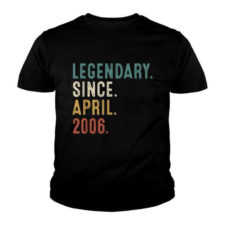 16 Years Old Gifts Legend Since April 2006 16Th Birthday  Youth T-shirt