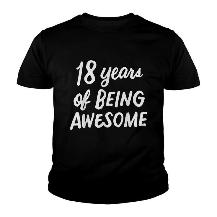 18 Years Of Being Awesome Idea 18 Years Old 18Th Birthday  Youth T-shirt